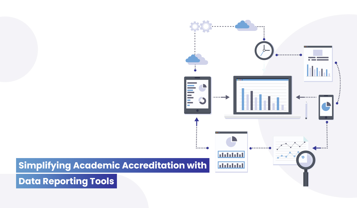 How Data Reporting Tools Simplify Academic Accreditation